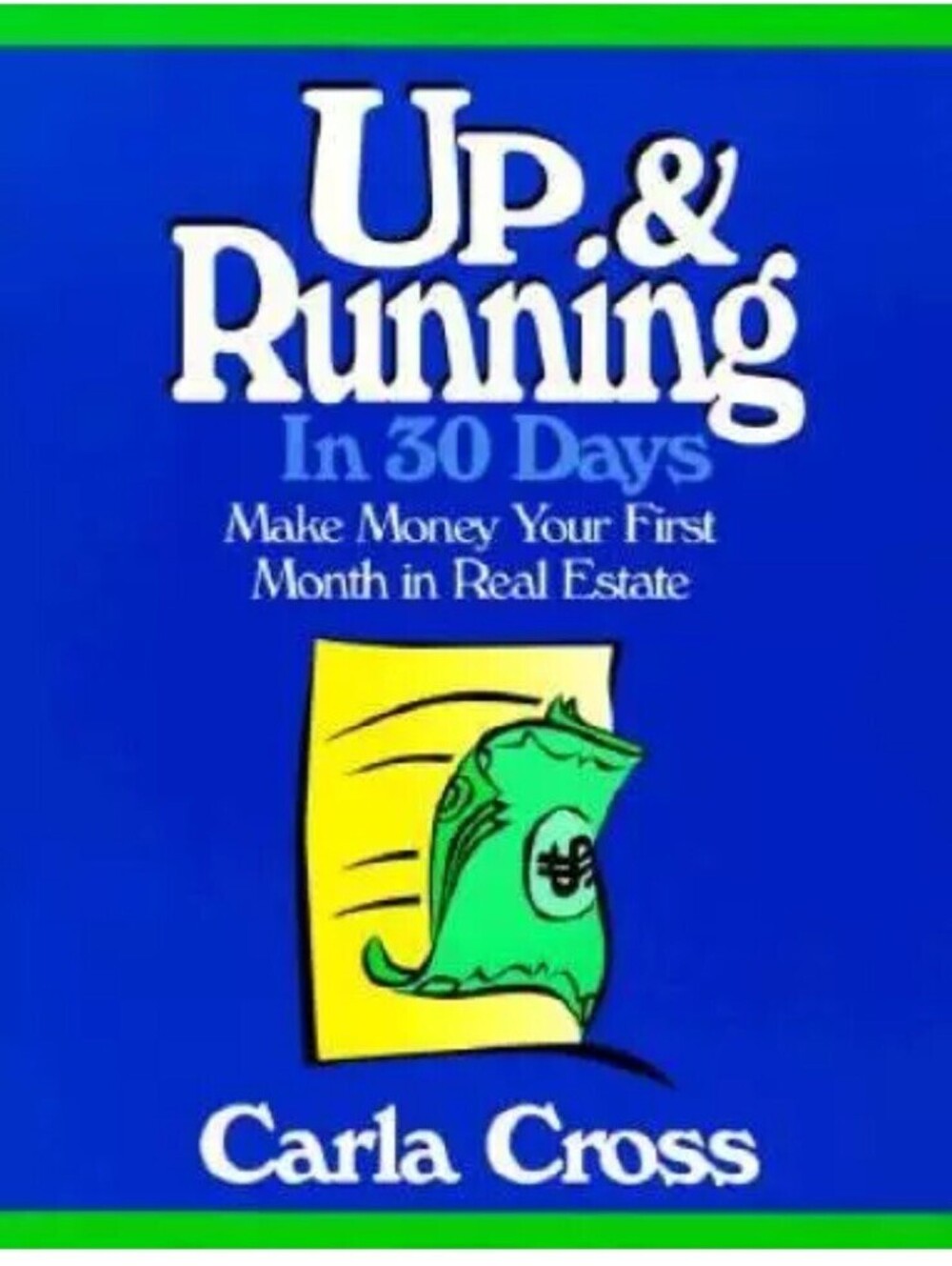 Up and Running in 30 Days: Make Money Your First Month in Real Estate - GOOD